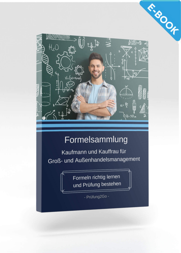 Formelsammlung Kaufmann und Kauffrau für Groß- und Außenhandelsmanagement – Formeln richtig lernen und Prüfung bestehen